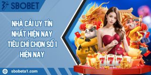 Nhà cái uy tín nhất hiện nay? Tiêu chí chọn số 1 hiện nay